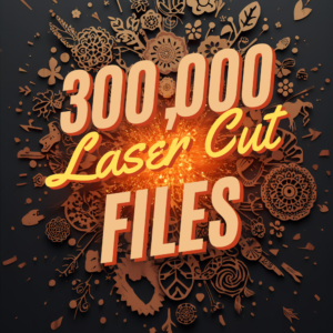 Digital poster that says 300,000 Laser Cut Files. Behind the words are visuals that resemble wooden cutouts.